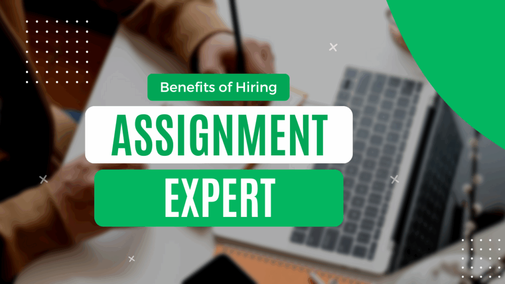 Top 10 Benefits of Hiring Expert Assignment Writing Services for College Students.
